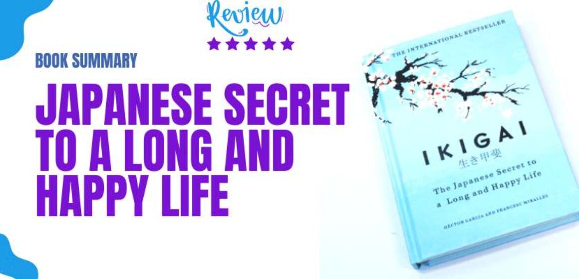 Japanese Secret to a Long and Happy Life Ikigai Book Summary